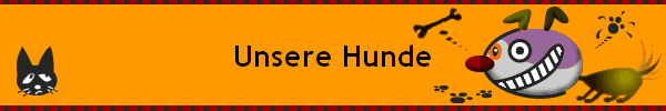 Unsere Hunde